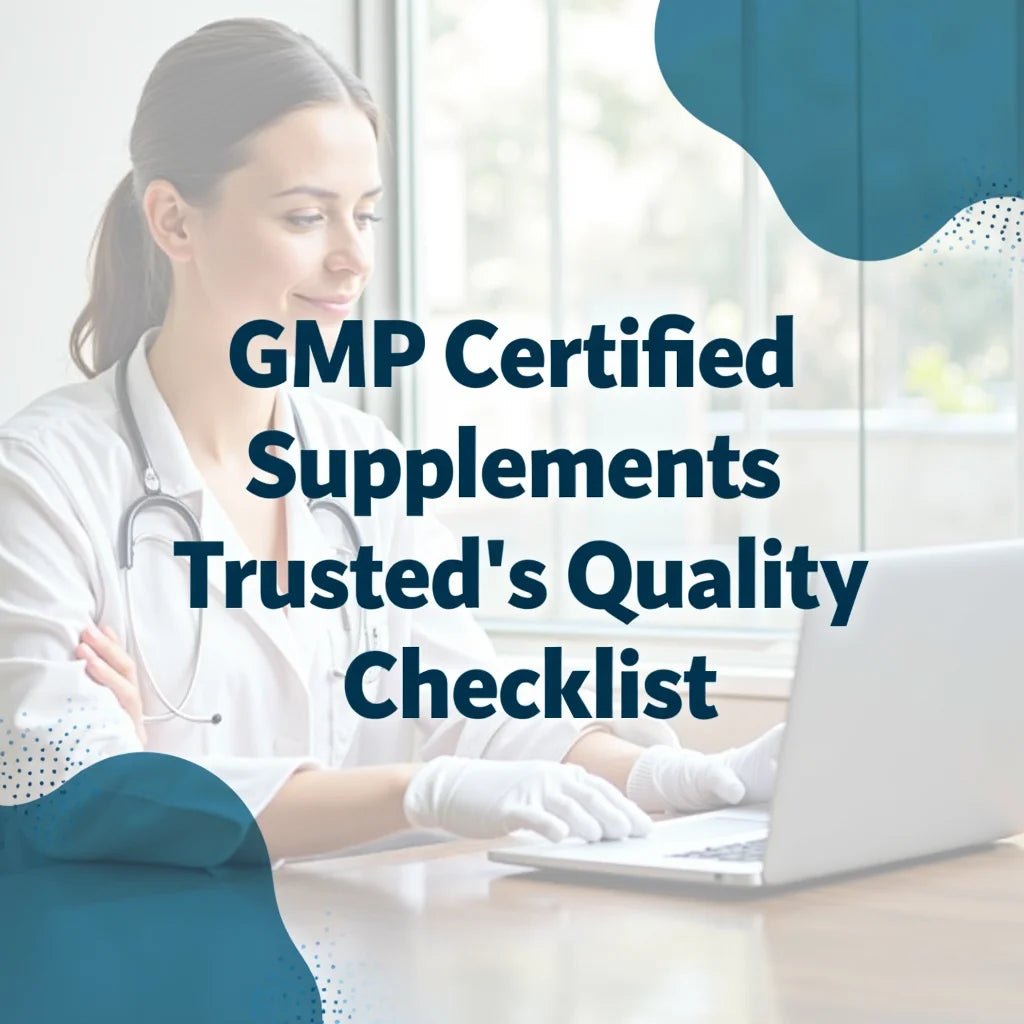 GMP Certified Supplements - GMP Certified Supplements Trusted Quality Checklist